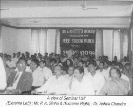 A VIEW OF SEMINAR HALL (Extreme Left) Mr. P. K. Sinha and (Extreme right) Dr. Ashok Chandra